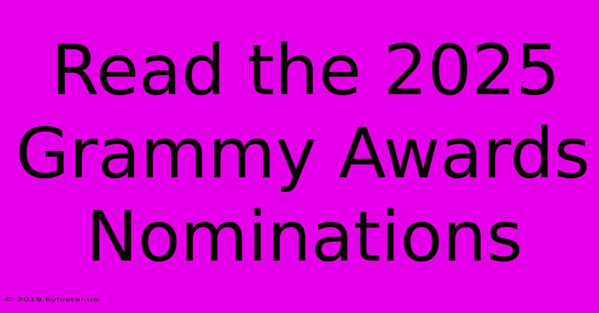 Read The 2025 Grammy Awards Nominations