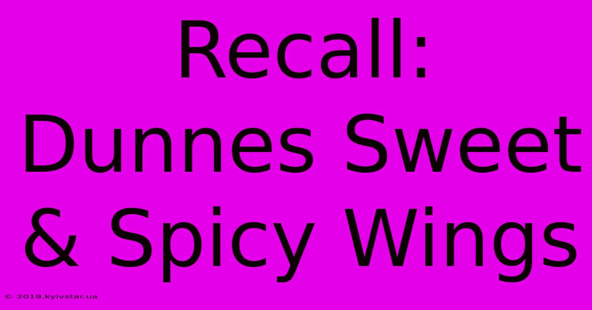 Recall: Dunnes Sweet & Spicy Wings