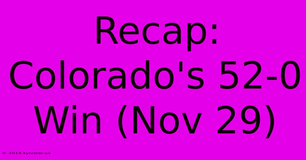 Recap: Colorado's 52-0 Win (Nov 29)