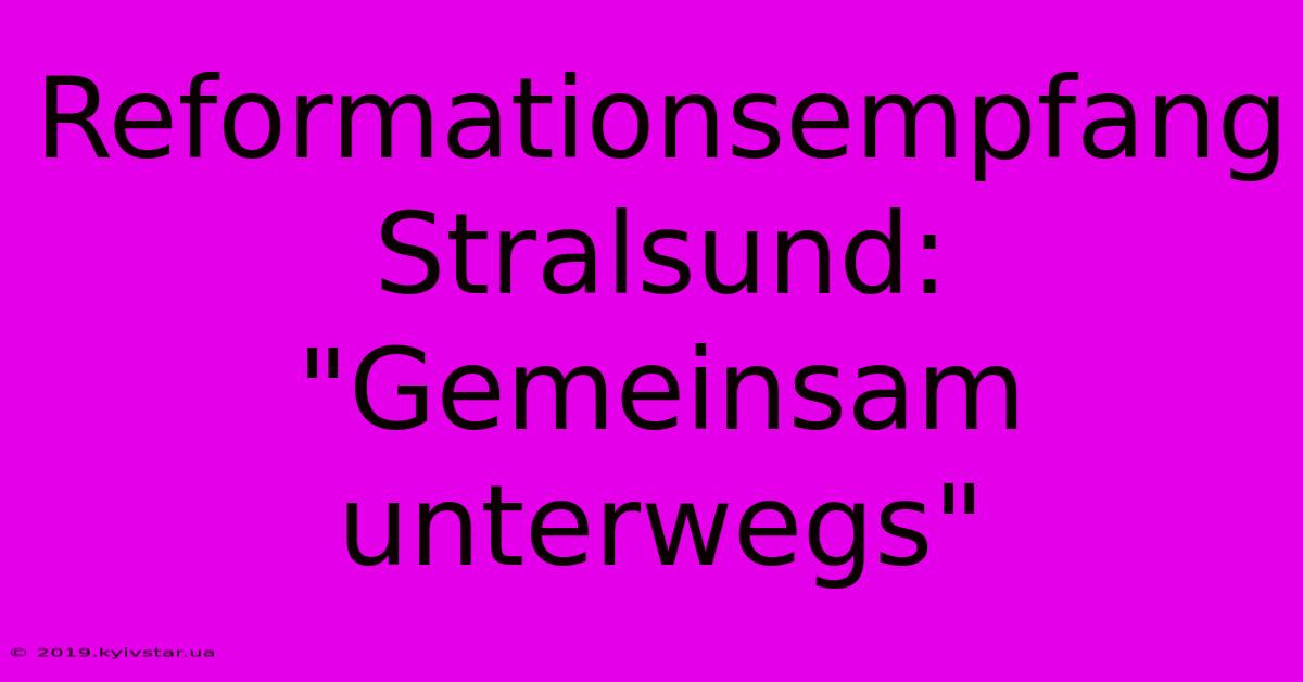 Reformationsempfang Stralsund: 