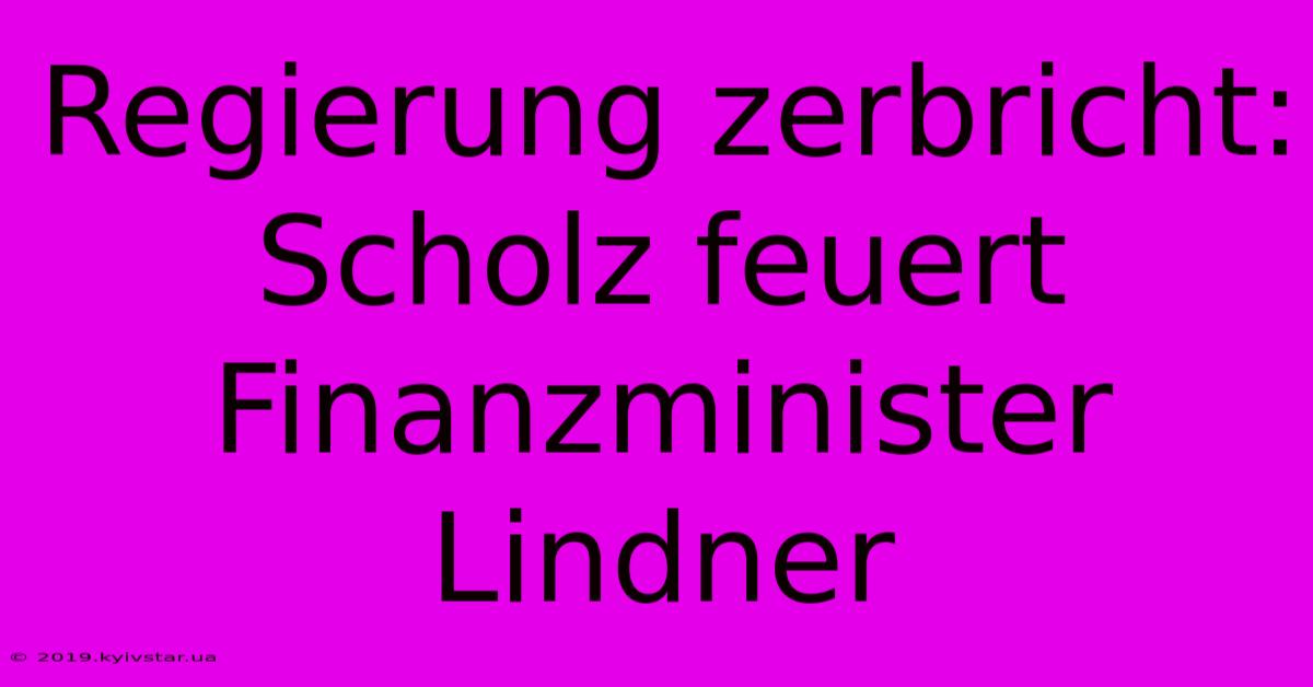 Regierung Zerbricht: Scholz Feuert Finanzminister Lindner