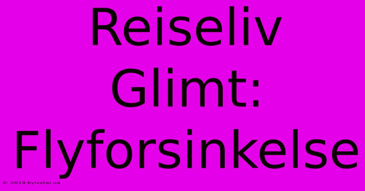 Reiseliv Glimt: Flyforsinkelse