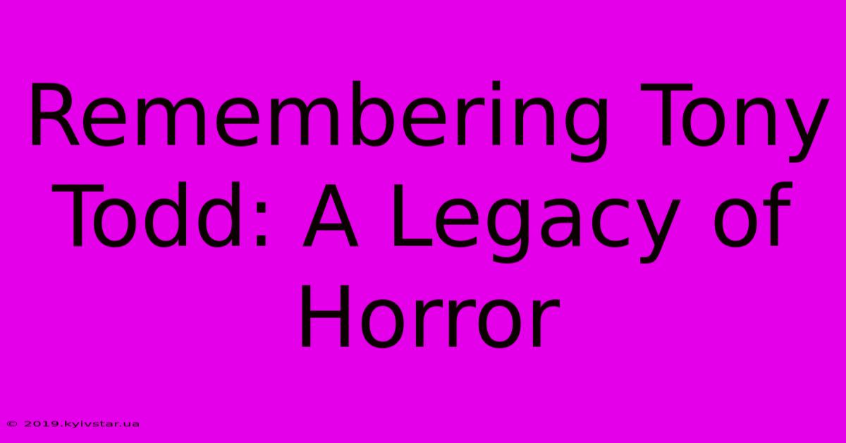 Remembering Tony Todd: A Legacy Of Horror