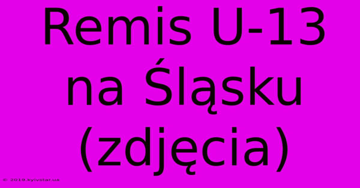 Remis U-13 Na Śląsku (zdjęcia)