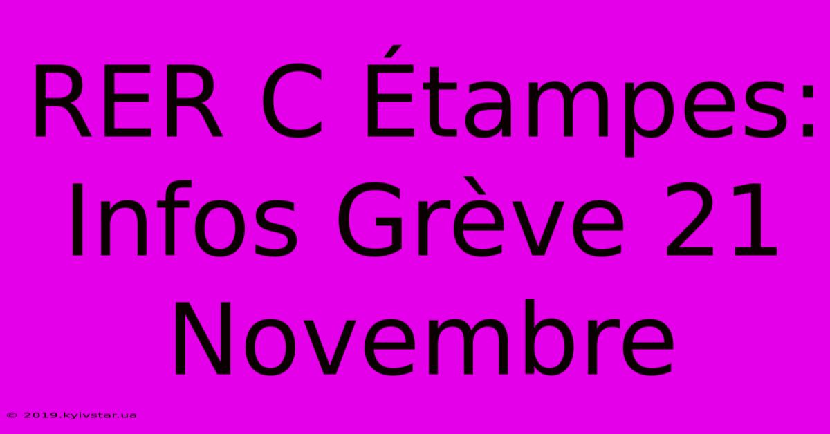 RER C Étampes: Infos Grève 21 Novembre