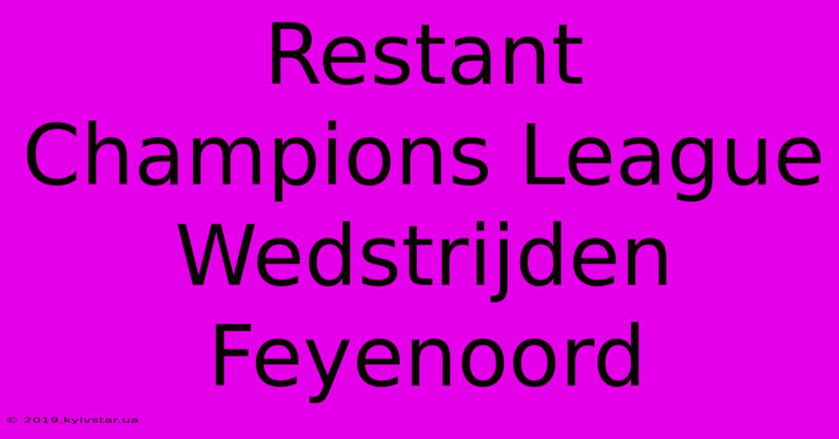 Restant Champions League Wedstrijden Feyenoord