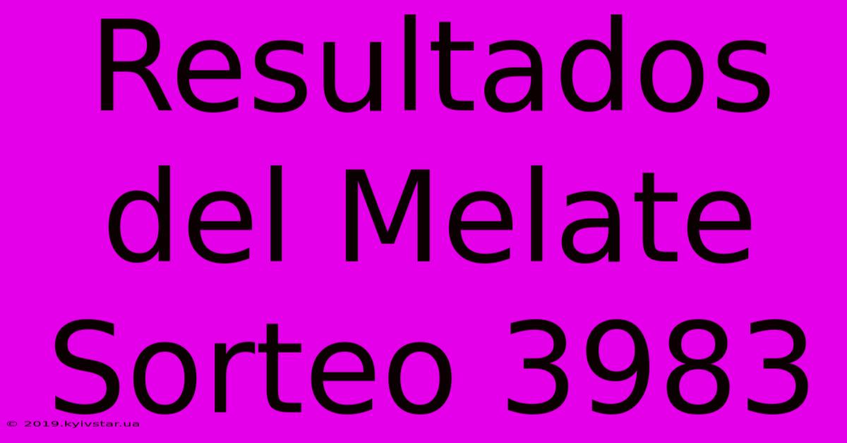 Resultados Del Melate Sorteo 3983