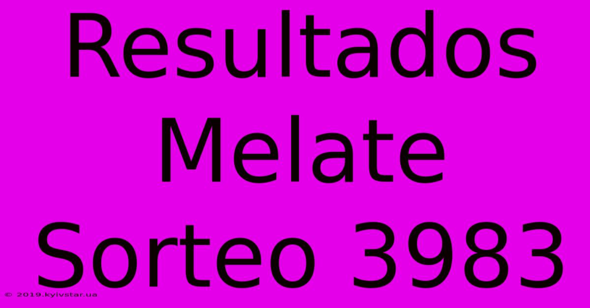 Resultados Melate Sorteo 3983