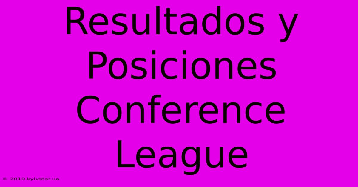 Resultados Y Posiciones Conference League