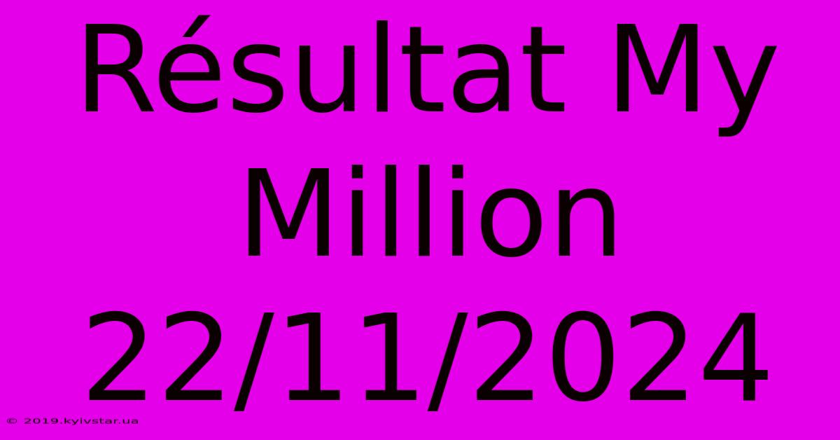 Résultat My Million 22/11/2024