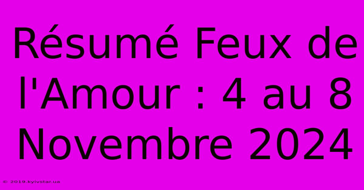 Résumé Feux De L'Amour : 4 Au 8 Novembre 2024