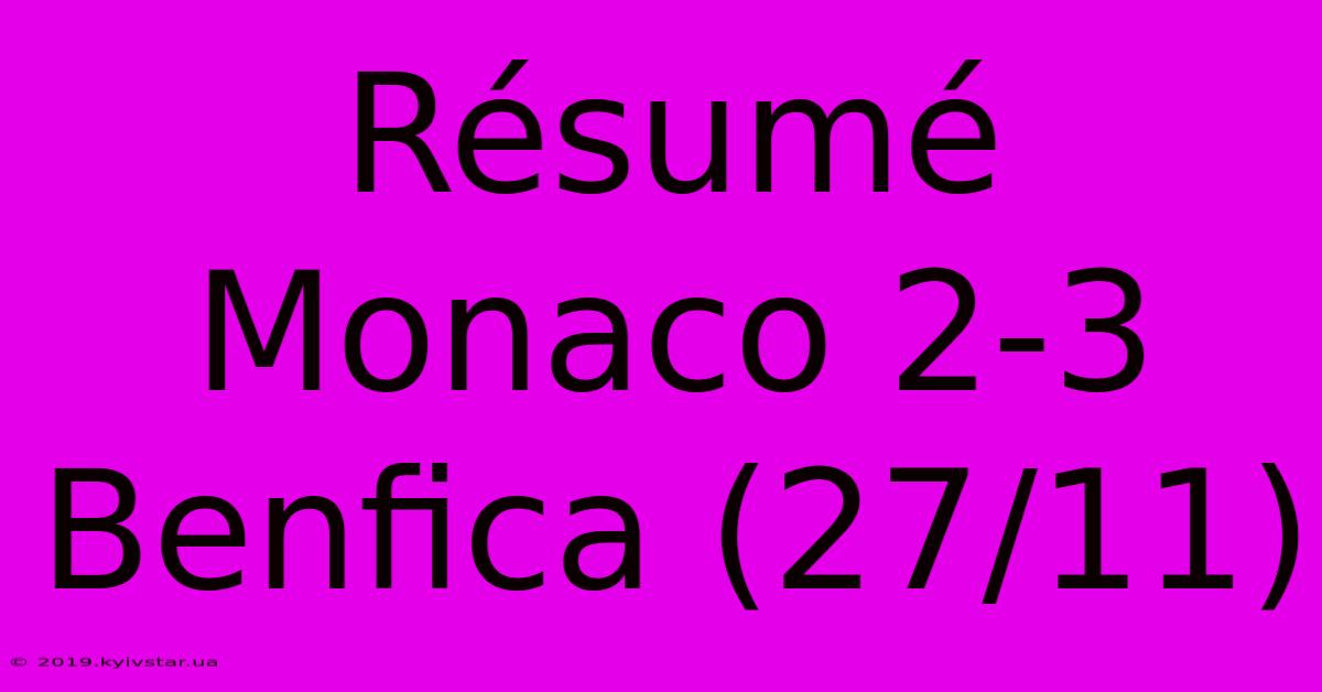 Résumé Monaco 2-3 Benfica (27/11)