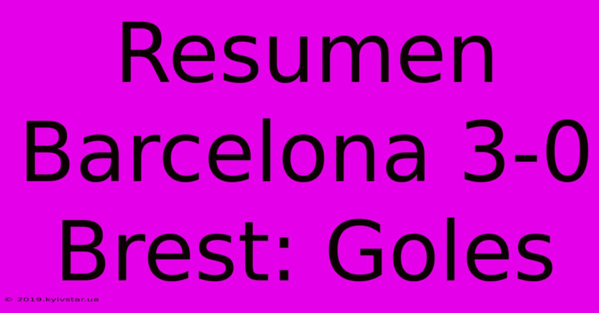 Resumen Barcelona 3-0 Brest: Goles