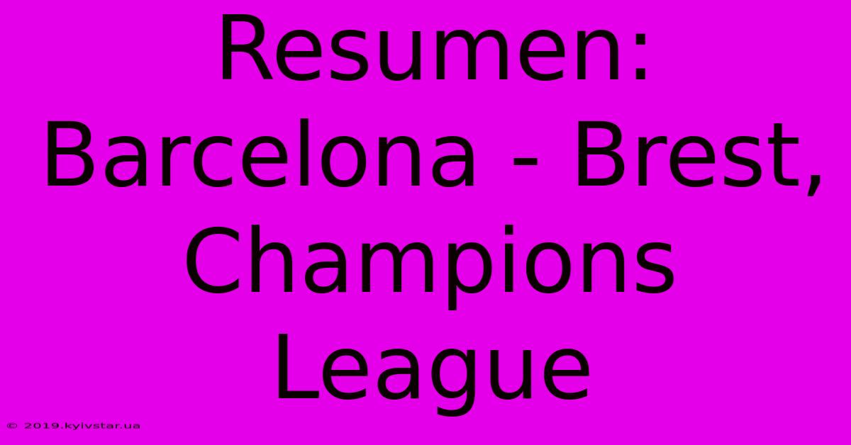 Resumen: Barcelona - Brest, Champions League