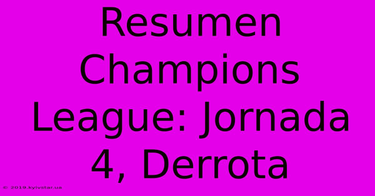 Resumen Champions League: Jornada 4, Derrota