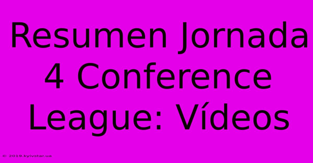 Resumen Jornada 4 Conference League: Vídeos