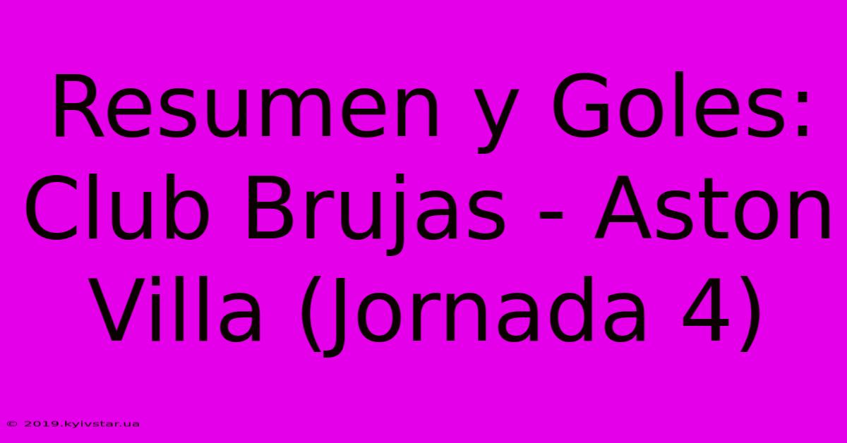 Resumen Y Goles: Club Brujas - Aston Villa (Jornada 4)