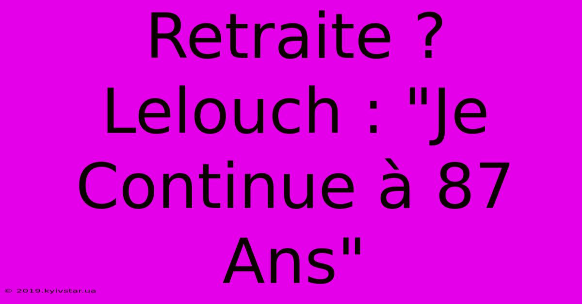 Retraite ?  Lelouch : 