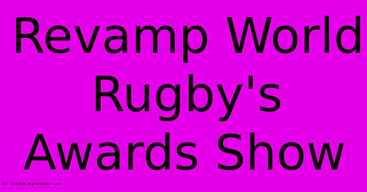 Revamp World Rugby's Awards Show