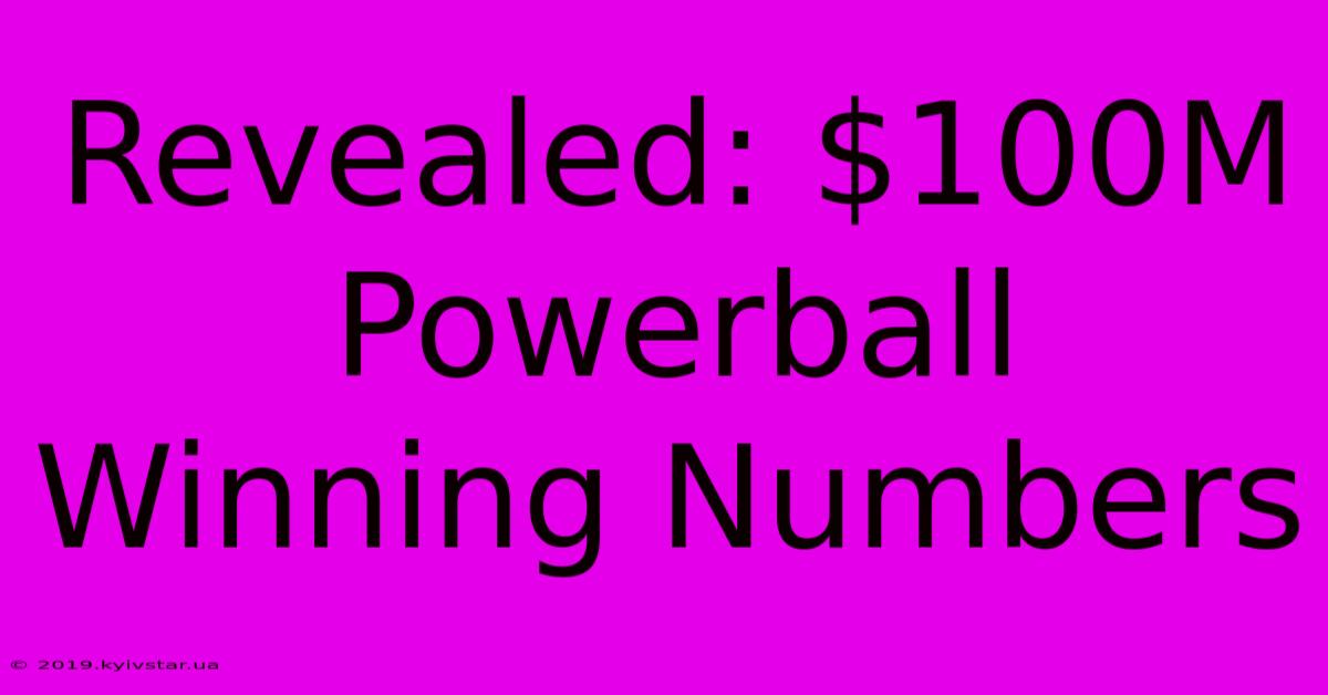 Revealed: $100M Powerball Winning Numbers