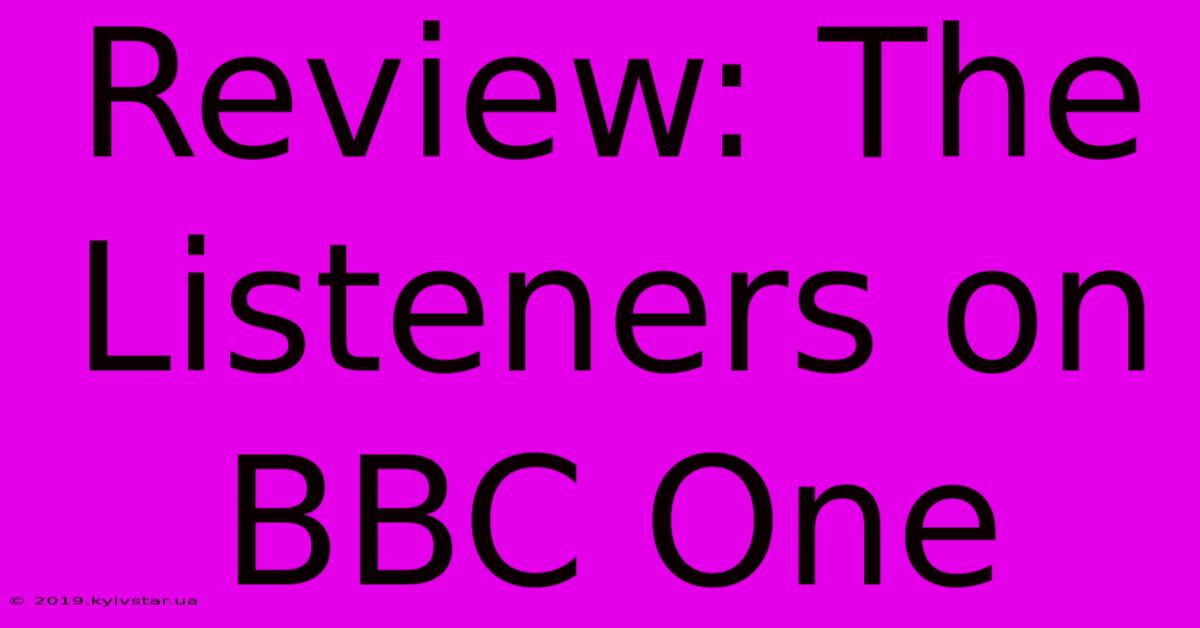 Review: The Listeners On BBC One