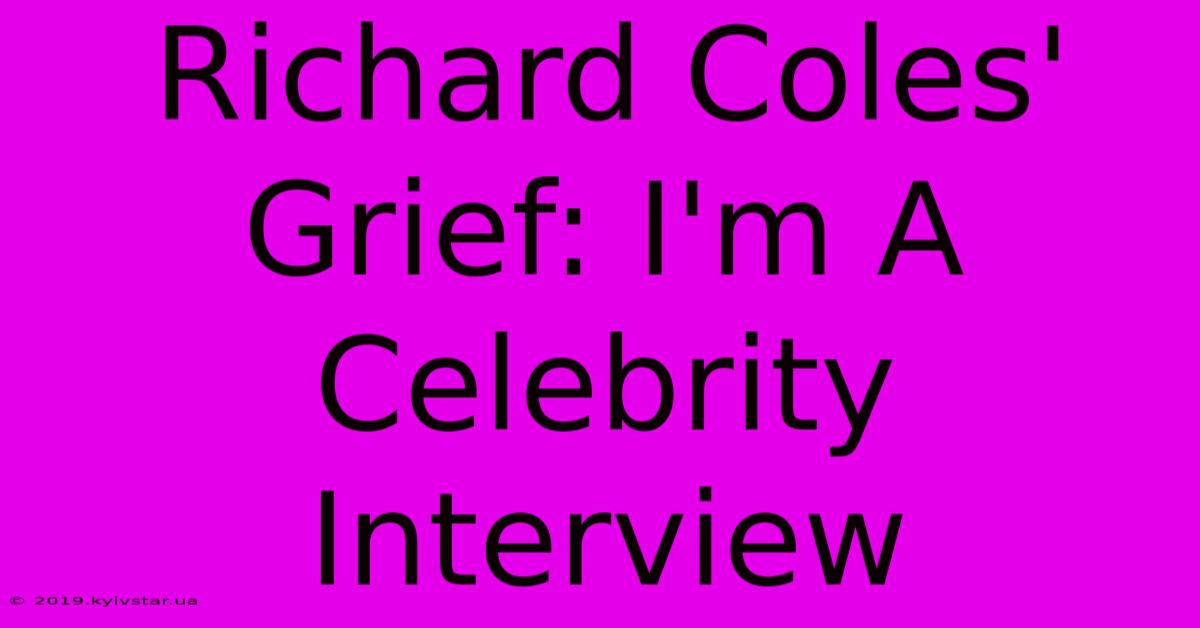 Richard Coles' Grief: I'm A Celebrity Interview