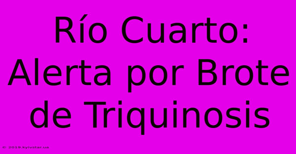 Río Cuarto: Alerta Por Brote De Triquinosis