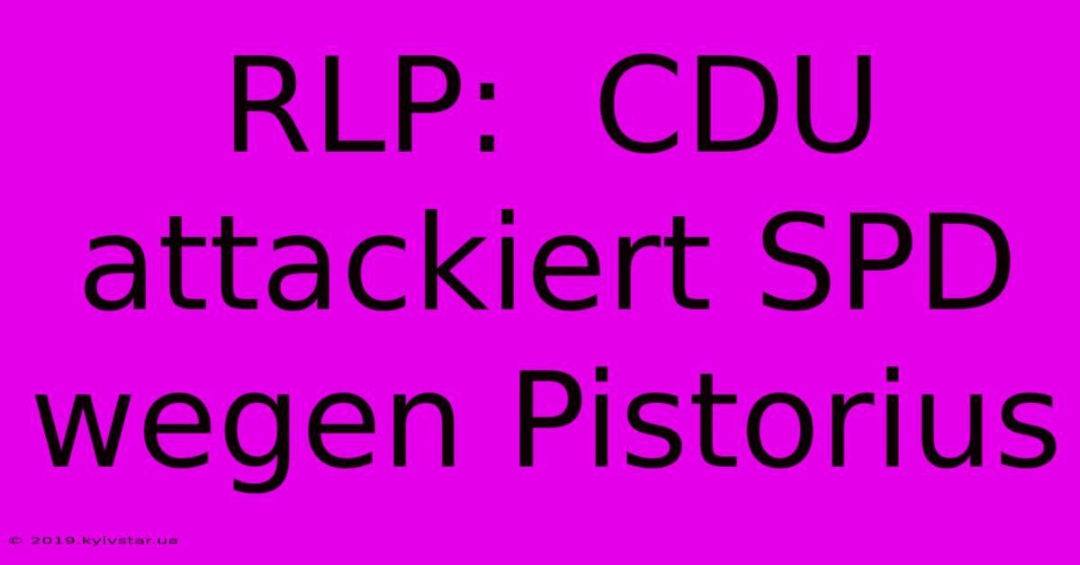 RLP:  CDU Attackiert SPD Wegen Pistorius