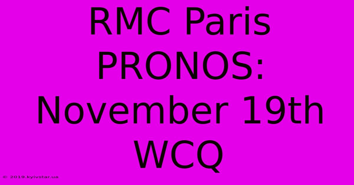 RMC Paris PRONOS: November 19th WCQ