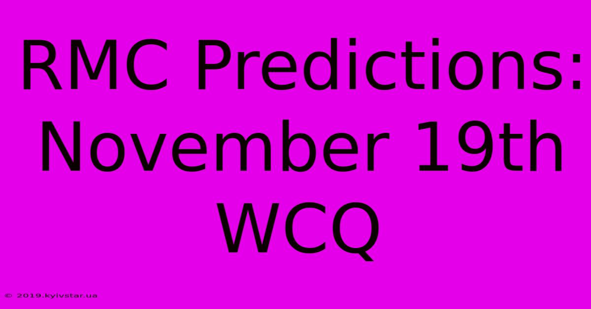 RMC Predictions: November 19th WCQ