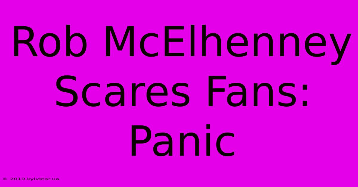 Rob McElhenney Scares Fans: Panic