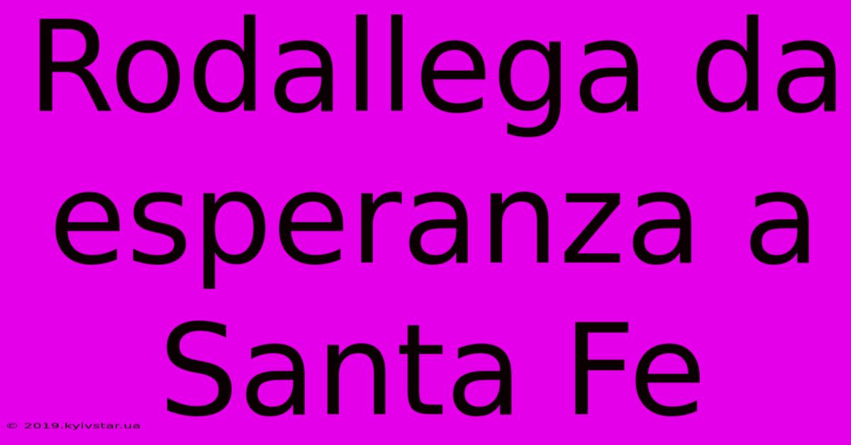 Rodallega Da Esperanza A Santa Fe