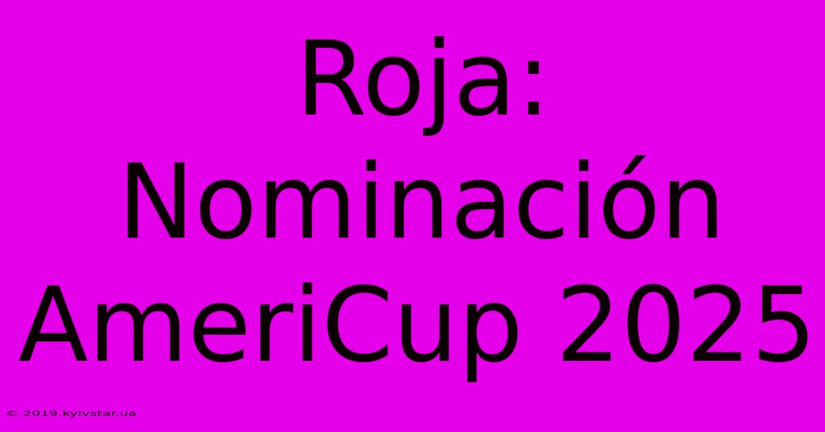 Roja: Nominación AmeriCup 2025