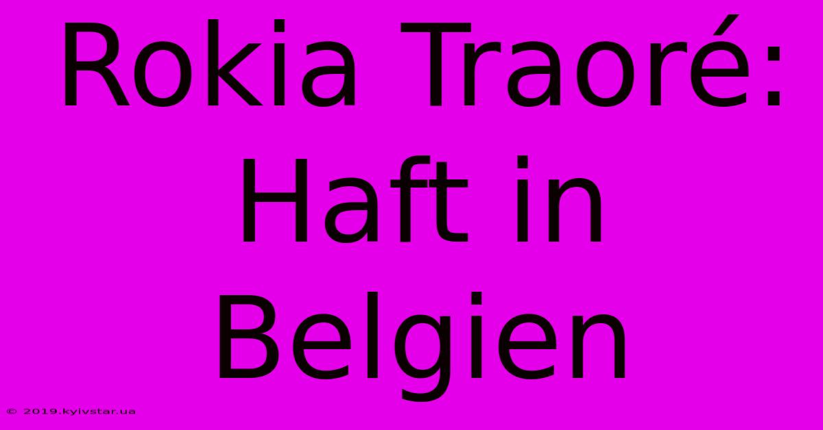 Rokia Traoré: Haft In Belgien