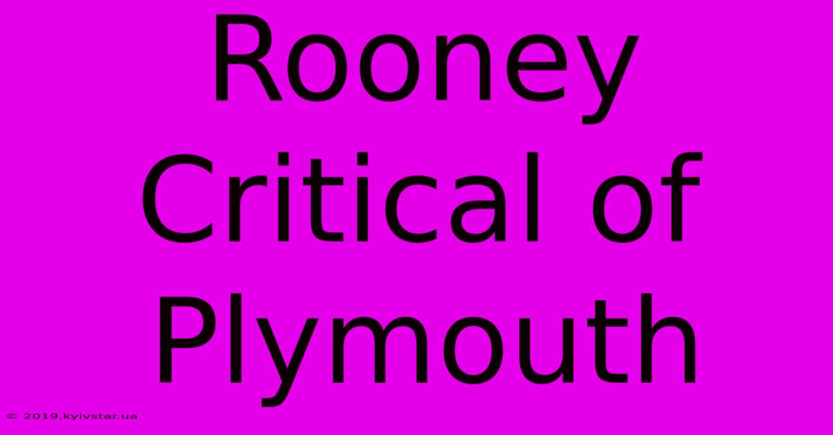 Rooney Critical Of Plymouth