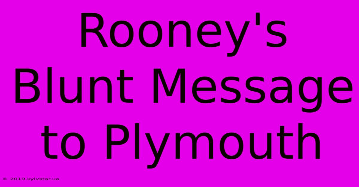 Rooney's Blunt Message To Plymouth