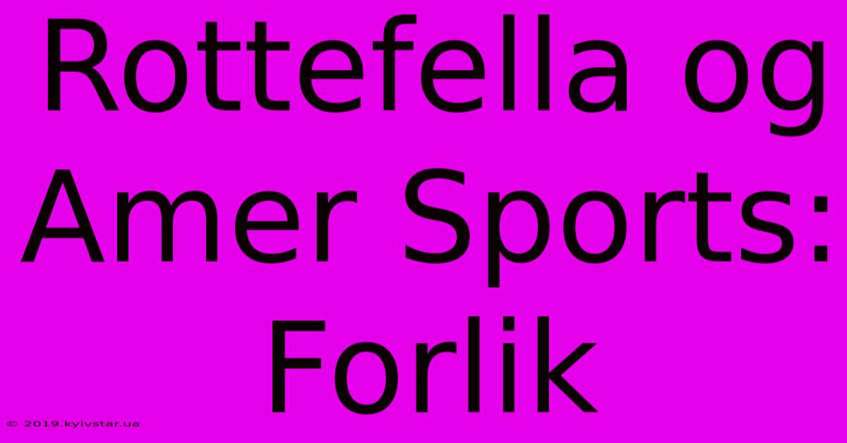 Rottefella Og Amer Sports: Forlik