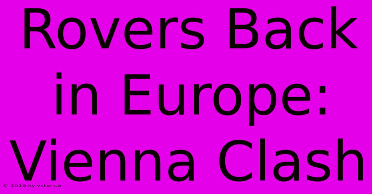 Rovers Back In Europe: Vienna Clash