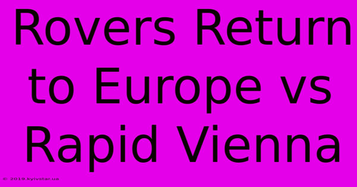 Rovers Return To Europe Vs Rapid Vienna