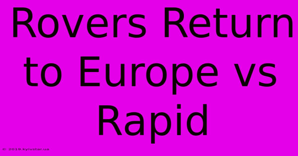 Rovers Return To Europe Vs Rapid