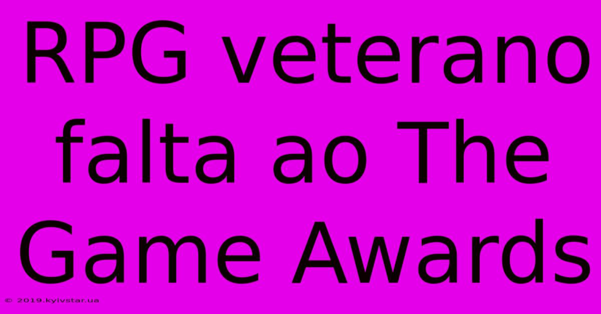 RPG Veterano Falta Ao The Game Awards