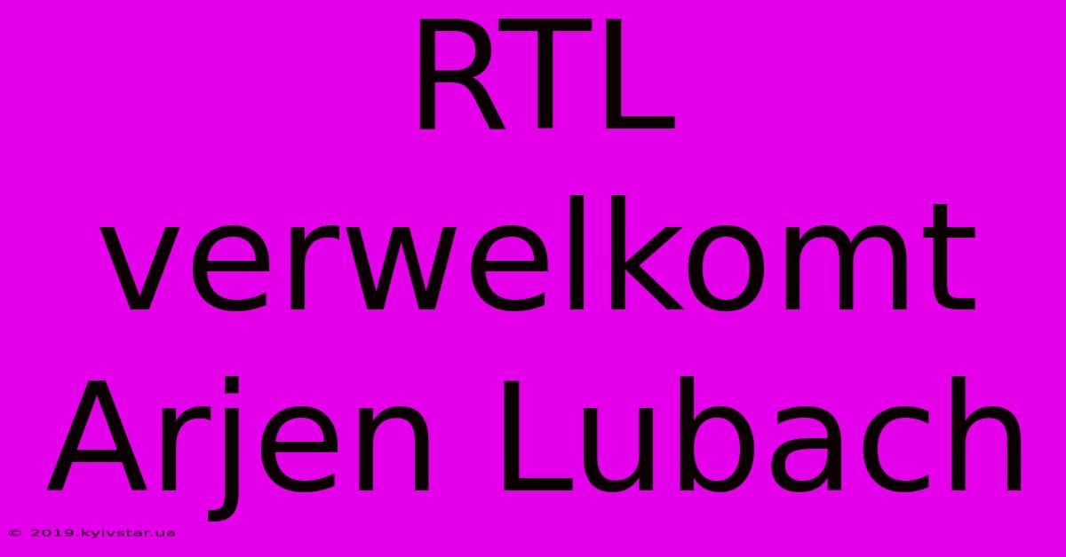 RTL Verwelkomt Arjen Lubach