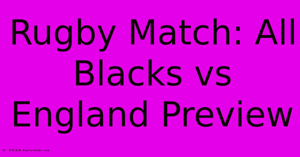 Rugby Match: All Blacks Vs England Preview