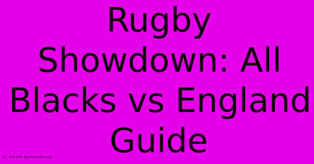 Rugby Showdown: All Blacks Vs England Guide