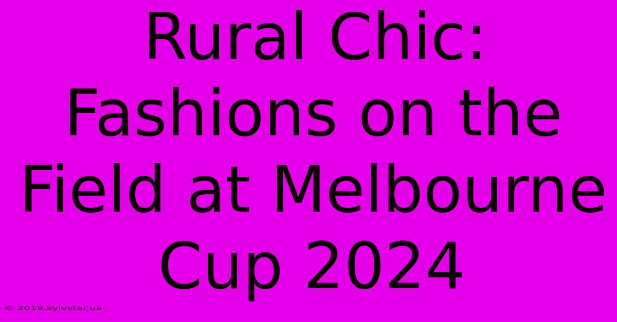 Rural Chic: Fashions On The Field At Melbourne Cup 2024