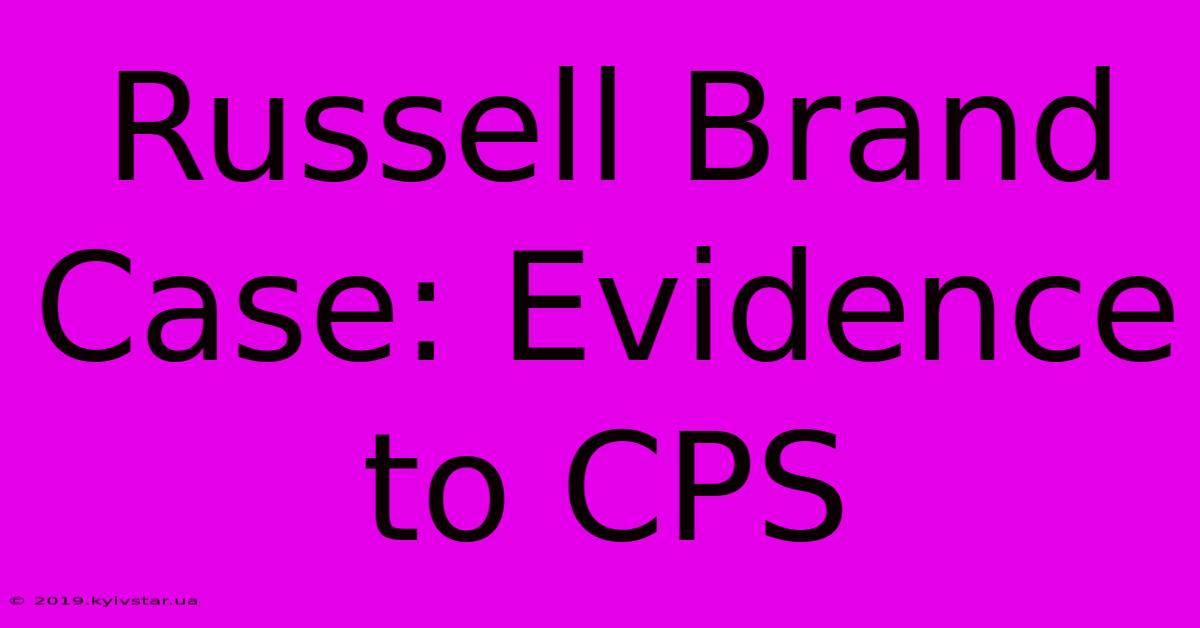 Russell Brand Case: Evidence To CPS