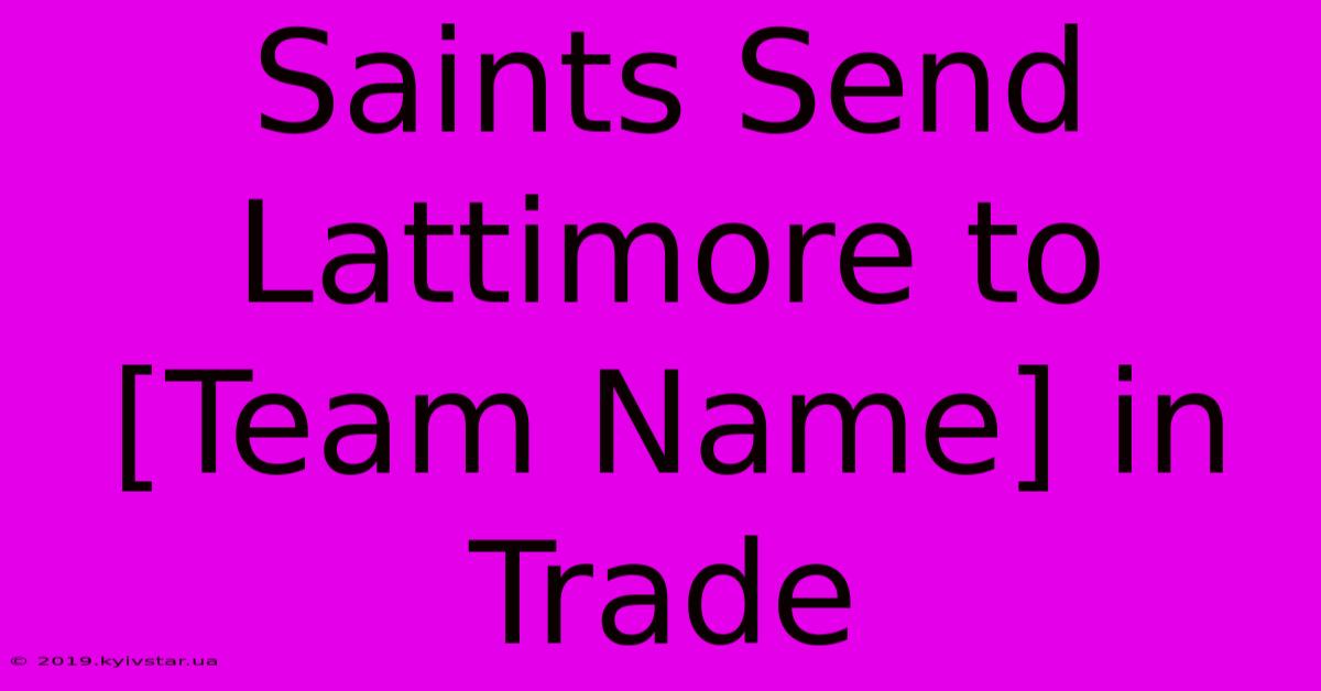 Saints Send Lattimore To [Team Name] In Trade