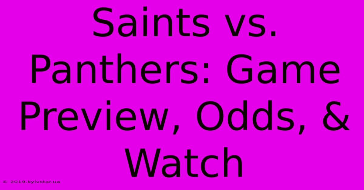 Saints Vs. Panthers: Game Preview, Odds, & Watch