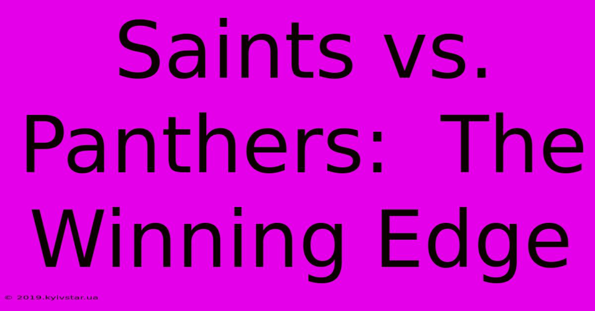 Saints Vs. Panthers:  The Winning Edge  