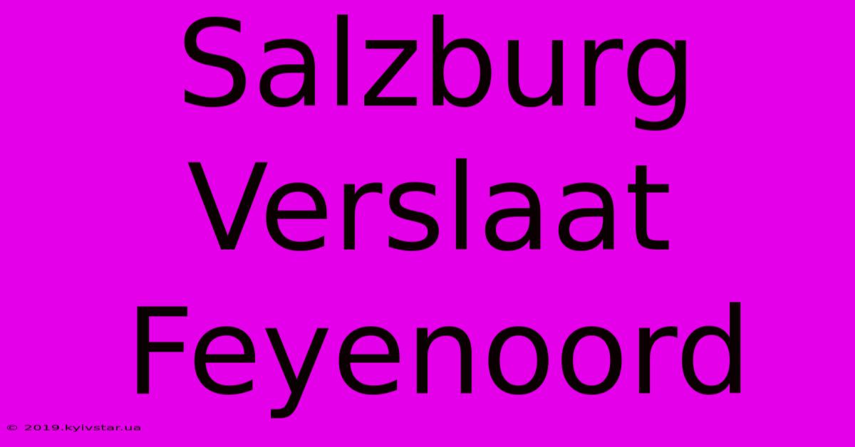 Salzburg Verslaat Feyenoord 